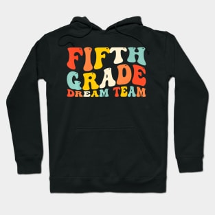 Back To School 5Th Grade Dream Team Teacher Kids Fifth Grade Hoodie